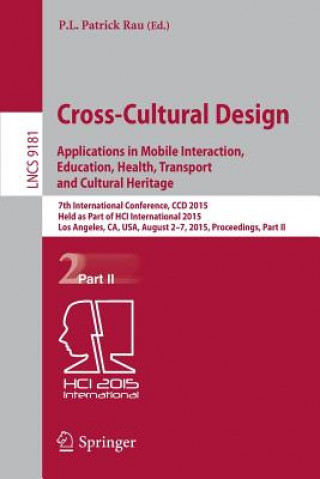 Cross-Cultural Design: Applications in Mobile Interaction, Education, Health, Tarnsport and Cultural Heritage