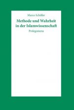 Methode und Wahrheit in der Islamwissenschaft