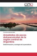 Anisakidos de peces dulceacuicolas de la region central de Argentina