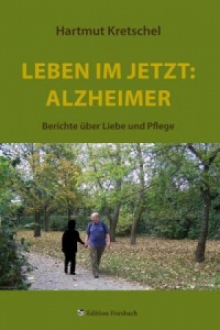 Leben im Jetzt: Alzheimer