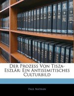 Der Prozess Von Tisza-Eszlár: Ein Antisemitisches Culturbild