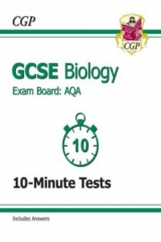 GCSE Biology AQA 10-Minute Tests (Including Answers) (A*-G C