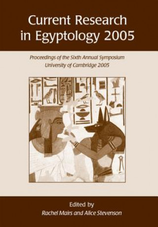 Current Research in Egyptology 6 (2005)