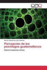 Percepcion de los psicologos guatemaltecos