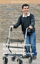 Ich trotze meinem Handicap und geniesse mein Leben