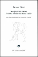 Die Splitter des Scheins, Friedrich Schiller und Heiner Müller