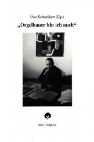 'Orgelbauer bin ich auch', Hans Henny Jahnn und die Musik