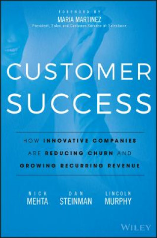 Customer Success - How Innovative Companies Are Reducing Churn and Growing Recurring Revenue