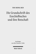 Die Grundschrift des Ezechielbuches und ihre Botschaft