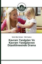Kavram Yanılgıları Ve Kavram Yanılgılarının Duzeltilmesinde Drama