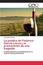 poetica de Federico Garcia Lorca y la premonicion de una tragedia