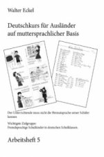 Deutschkurs für Ausländer auf muttersprachlicher Basis - Arbeitsheft 5