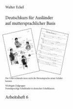 Deutschkurs für Ausländer auf muttersprachlicher Basis - Arbeitsheft 6