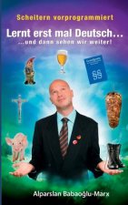 Lernt erst mal Deutsch... und dann sehen wir weiter