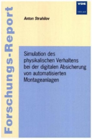 Simulation des physikalischen Verhaltens bei der digitalen Absicherung von automatisierten Montageanlagen