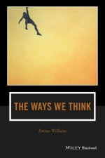 Ways We Think - From the Straits of Reason to the Possibilities of Thought