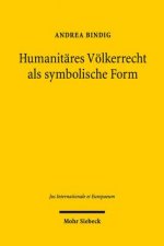 Humanitares Voelkerrecht als symbolische Form