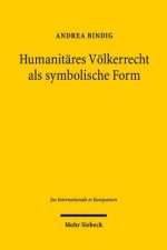 Humanitares Voelkerrecht als symbolische Form