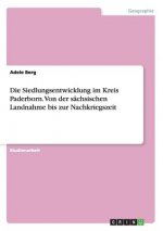 Siedlungsentwicklung im Kreis Paderborn. Von der sachsischen Landnahme bis zur Nachkriegszeit