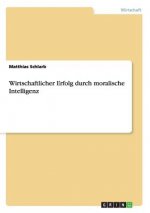 Wirtschaftlicher Erfolg durch moralische Intelligenz
