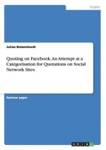 Quoting on Facebook. An Attempt at a Categorisation for Quotations on Social Network Sites