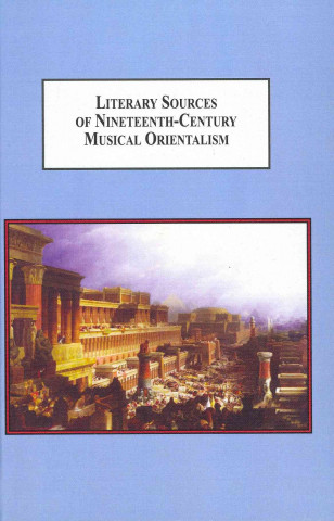 Literary Sources of Nineteenth Century Musical Orientalism