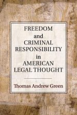 Freedom and Criminal Responsibility in American Legal Thought