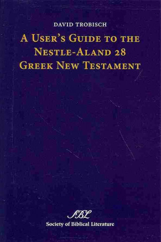 User's Guide to the Nestle-Aland 28 Greek New Testament