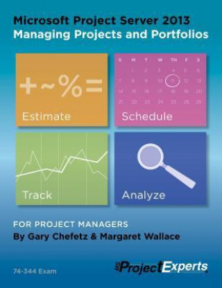 Microsoft Project Server 2013 Managing Projects and Portfoli