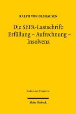 Die SEPA-Lastschrift: Erfullung - Aufrechnung - Insolvenz