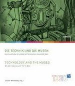 Die Technik und die Musen. Technology and the Muses