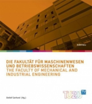 Die Fakultat fur Maschinenwesen und Betriebswirtschaften / The Faculty of Mechanical and Industrial Engineering