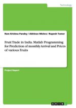 Fruit Trade in India. Matlab Programming for Prediction of monthly Arrival and Prices of various Fruits