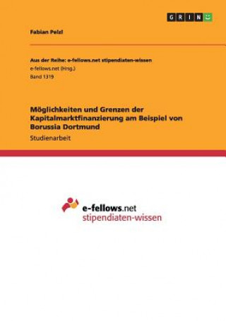 Moeglichkeiten und Grenzen der Kapitalmarktfinanzierung am Beispiel von Borussia Dortmund