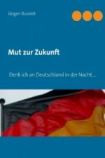 Mut zur Zukunft