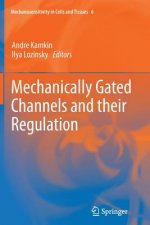Mechanically Gated Channels and their Regulation