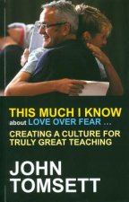 This Much I Know About Love Over Fear ...