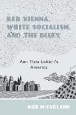 Red Vienna, White Socialism, and the Blues