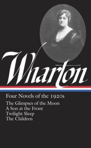 Edith Wharton: Four Novels Of The 1920s
