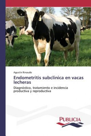 Endometritis subclinica en vacas lecheras
