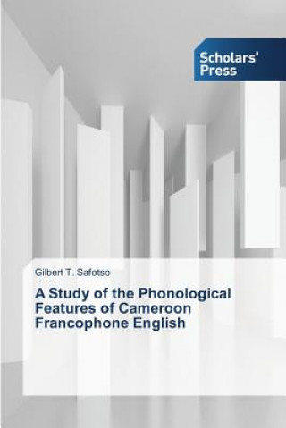 Study of the Phonological Features of Cameroon Francophone English
