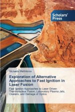 Exploration of Alternative Approaches to Fast Ignition in Laser Fusion