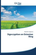 Signcryption on Octonion Ring