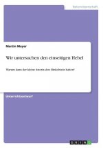 Wir untersuchen den einseitigen Hebel