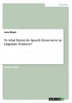 To what Extent do Speech Errors serve as Linguistic Evidence?