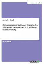 Dominanzpaarvergleich und Semantisches Differential. Vorbereitung, Durchfuhrung und Auswertung