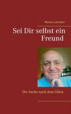 Sei Dir selbst ein Freund