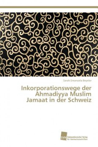 Inkorporationswege der Ahmadiyya Muslim Jamaat in der Schweiz