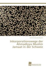 Inkorporationswege der Ahmadiyya Muslim Jamaat in der Schweiz