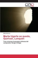 Marta Ugarte se queda, Quirivan, Lonquen